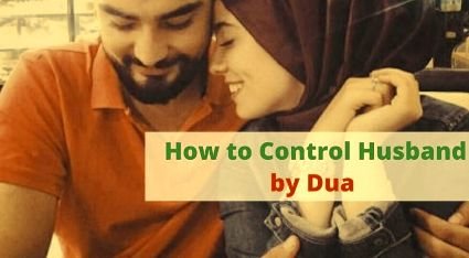 Powerful Dua To Control Husband